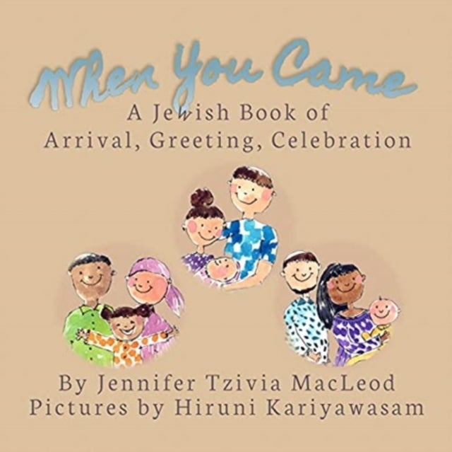 When You Came - A Jewish Book of Arrival, Greeting, Celebration
