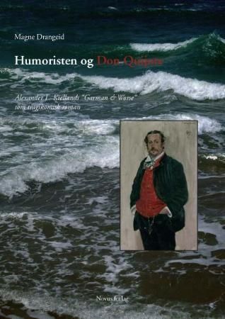 Humoristen og Don Quijote - Alexander L. Kiellands "Garman & Worse" som tragikomisk roman