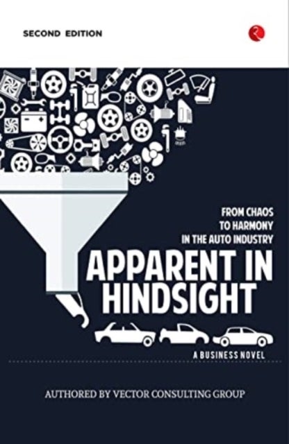 APPARENT IN HINDSIGHT: FROM CHAOS TO HARMONY IN THE AUTO INDUSTRY - From Chaos to Harmony in the Auto Industry