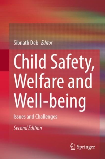 Child Safety, Welfare and Well-being - Issues and Challenges