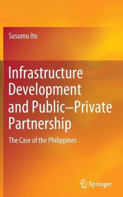 Infrastructure Development and Public¿Private Partnership - The Case of the Philippines