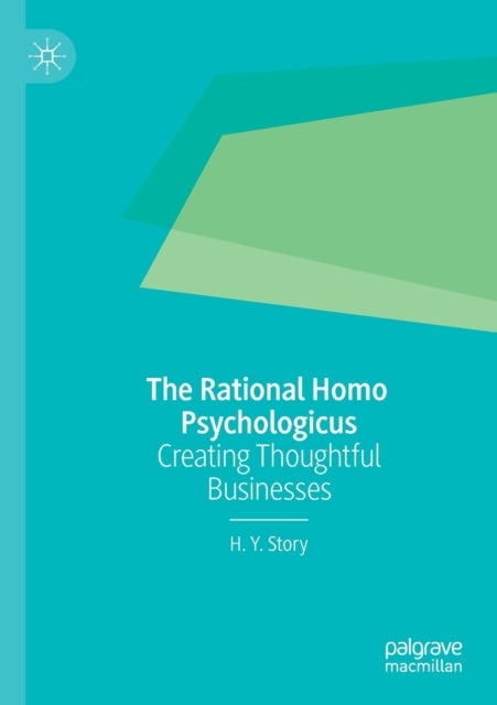 The Rational Homo Psychologicus - Creating Thoughtful Businesses