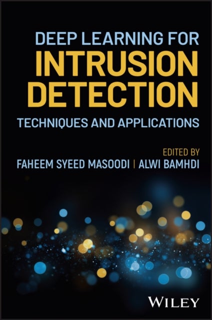 Deep Learning for Intrusion Detection - Techniques and Applications