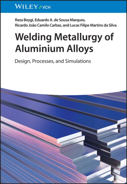 Welding Metallurgy of Aluminium Alloys - Design, Processes, and Simulations