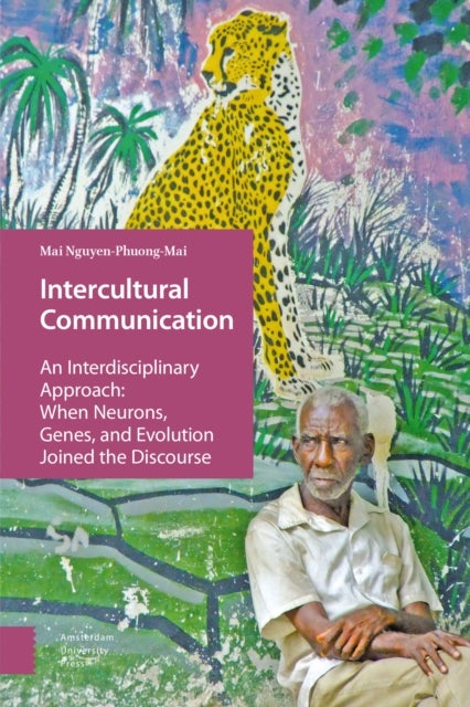 Intercultural Communication - An Interdisciplinary Approach: When Neurons, Genes, and Evolution Joined the Discourse