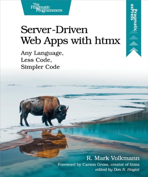 Server-Driven Web Apps with htmx - Any Language, Less Code, Simpler Code
