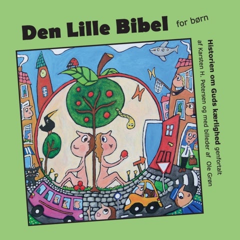 Den Lille Bibel - Historien om Guds kærlighed fortalt for børn