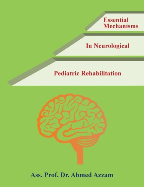 Essential Mechanisms in Neurological Pediatric Rehabilitation