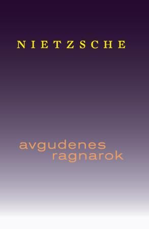 Avgudenes ragnarok - eller hvordan man filosoferer med hammeren