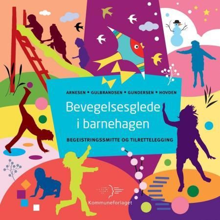 Bevegelsesglede i barnehagen - begeistringssmitte og tilrettelegging
