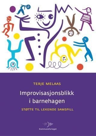 Improvisasjonsblikk i barnehagen - støtte til lekende samspill
