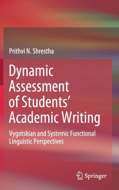 Dynamic Assessment of Students’ Academic Writing - Vygotskian and Systemic Functional Linguistic Perspectives