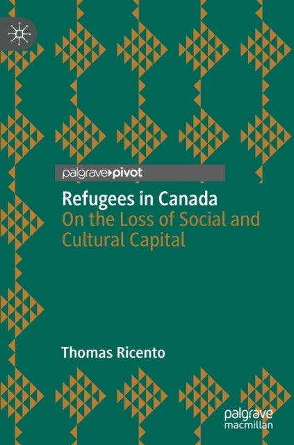 Refugees in Canada - On the Loss of Social and Cultural Capital