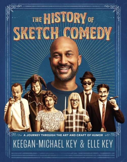The History of Sketch Comedy - A Journey Through the Art and Craft of Humor