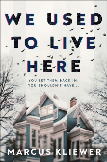 We Used to Live Here - The most chilling, gripping suspense thriller of 2024 that will leave you sleeping with the lights o
