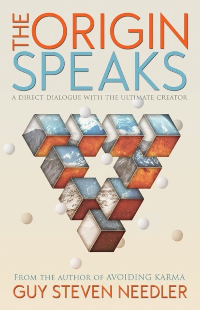 The Origin Speaks - The Direct Dialogue with the Ultimate Creator
