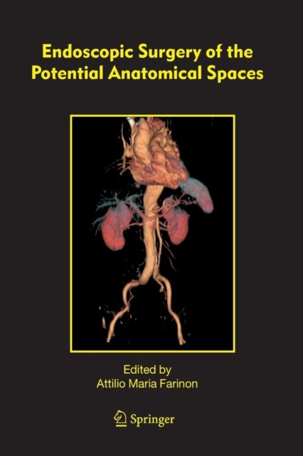 Endoscopic Surgery of the Potential Anatomical Spaces
