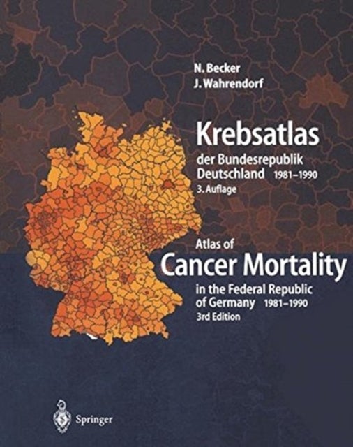 Krebsatlas der Bundesrepublik Deutschland/ Atlas of Cancer Mortality in the Federal Republic of Germ