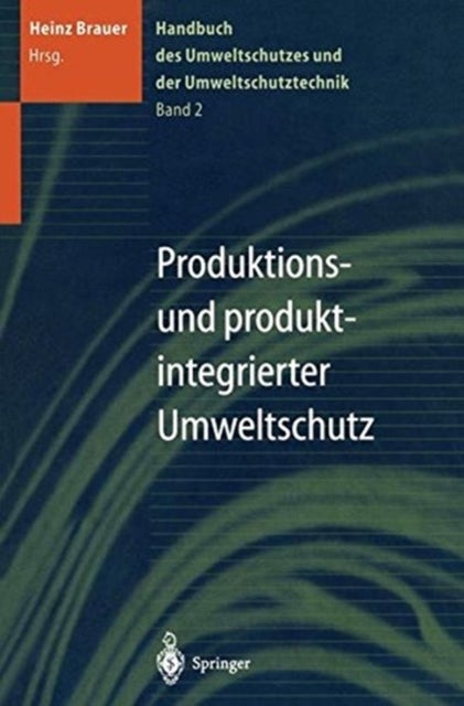 Handbuch des Umweltschutzes und der Umweltschutztechnik - Band 2: Produktions- und produktintegrierter Umweltschutz