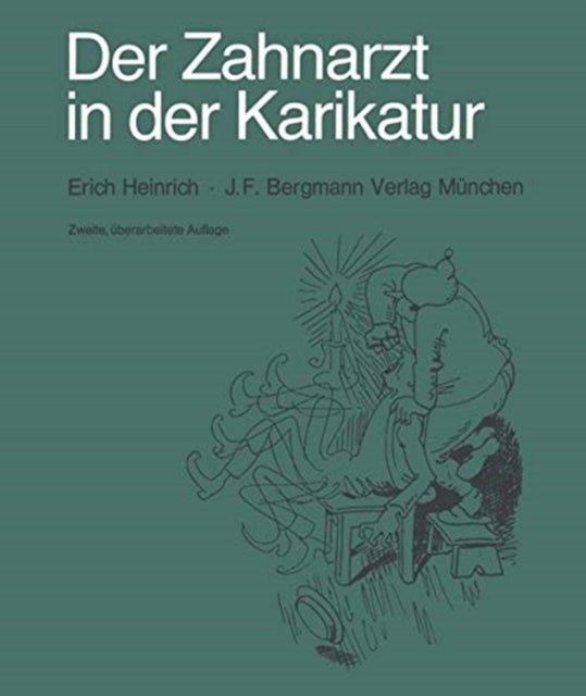 Der Zahnarzt in der Karikatur - Zugleich ein Beitrag zur Kulturgeschichte der Zahnheilkunde
