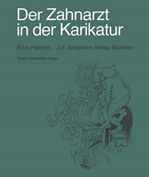 Der Zahnarzt in der Karikatur - Zugleich ein Beitrag zur Kulturgeschichte der Zahnheilkunde