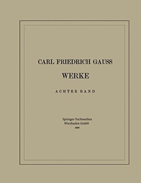 Carl Friedrich Gauss Werke - Achter Band