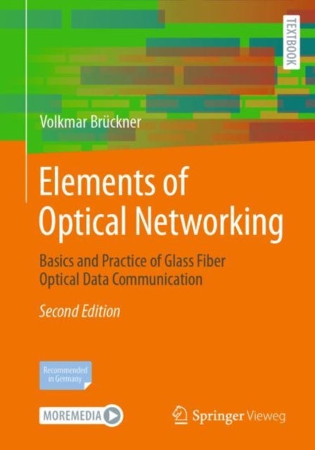 Elements of Optical Networking - Basics and Practice of Glass Fiber Optical Data Communication