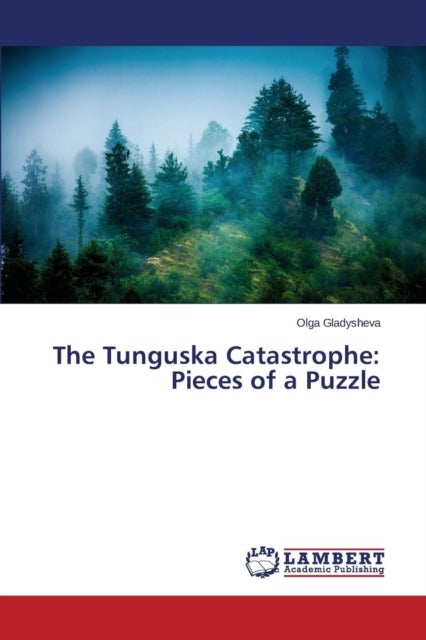 The Tunguska Catastrophe - Pieces of a Puzzle