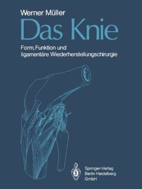 Das Knie - Form, Funktion und ligamentare Wiederherstellungschirurgie