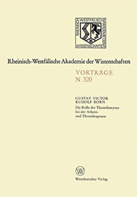Die Rolle der Thrombozyten bei der Athero- und Thrombogenese - 295. Sitzung am 3. Marz 1982 in Dusseldorf