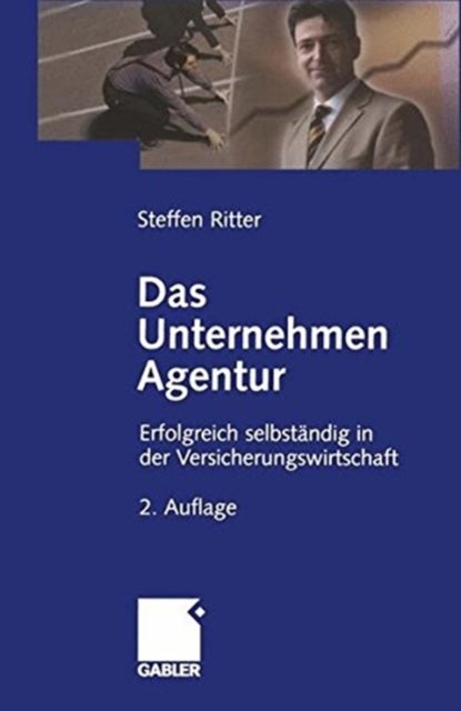 Das Unternehmen Agentur - Erfolgreich selbstandig in der Versicherungswirtschaft