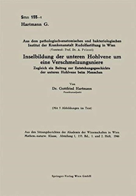 Inselbildung der unteren Hohlvene um eine Verschmelzungsniere - Zugleich ein Beitrag zur Entstehungsgeschichte der unteren Hohlvene beim Menschen