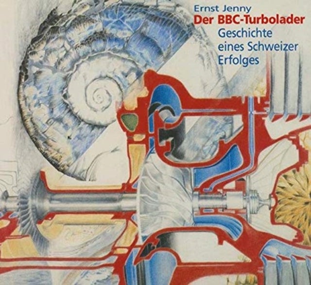 Der BBC-Turbolader - Geschichte eines Schweizer Erfolges