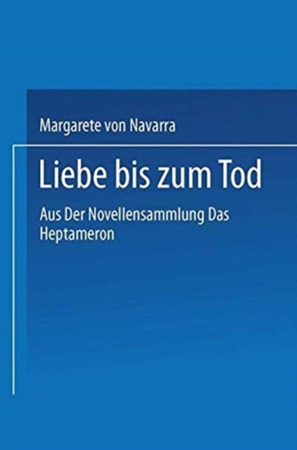 Liebe bis zum Tod - Aus der Novellensammlung â€¹das Heptameronâ€º
