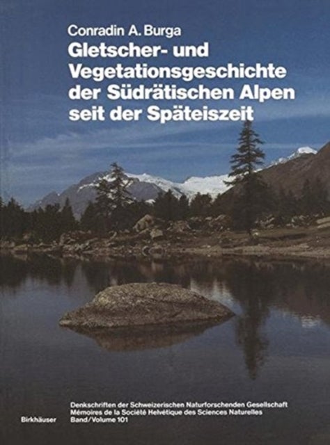 Gletscher- und Vegetationsgeschichte der Sudratischen Alpen seit der Spateiszeit - (Puschlav, Livigno, Bormiese) Glacier and Vegetation History of the South Raetian Alps since the Late-Wurmian (Switzerland/Italy)