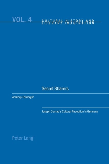 Secret Sharers - Joseph Conrad's Cultural Reception in Germany