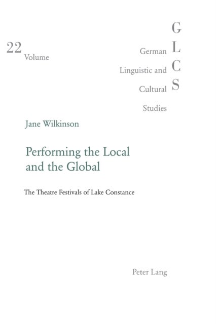 Performing the Local and the Global - The Theatre Festivals of Lake Constance