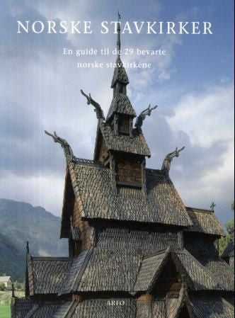 Norske stavkirker - en guide til de 29 bevarte norske stavkirkene