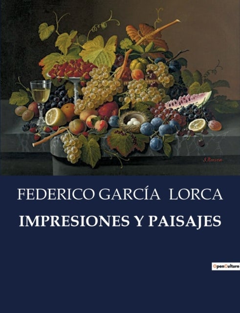Impresiones Y Paisajes - Exploraciones poeticas de paisajes y emociones