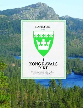 I kong Ravals rike - om mennesker og natur mellom Skrim- og Sauheradfjellene