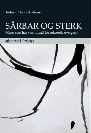 Sårbar og sterk - menn som har vært utsatt for seksuelle overgrep