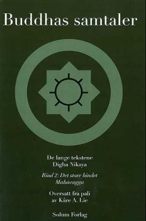 Buddhas samtaler = Digha nikaya : mahavagga - de lange tekstene : bind 2 : det store bindet
