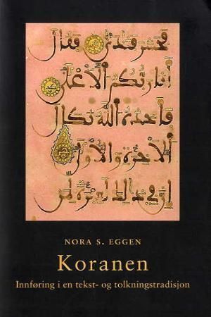 Koranen - innføring i en tekst- og tolkningstradisjon