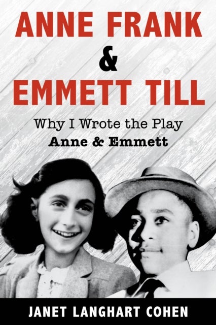 Anne Frank & Emmett Till - Why I Wrote the Play Anne & Emmett