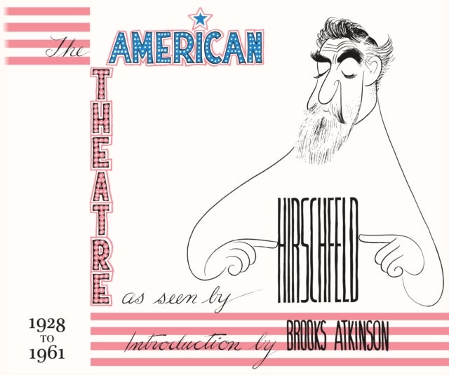 The American Theatre as Seen by Hirschfeld - 1928-1961