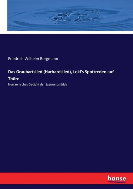 Das Graubartslied (Harbardslied), Loki's Spottreden auf Thore - Norraenisches Gedicht der Saemunds Edda