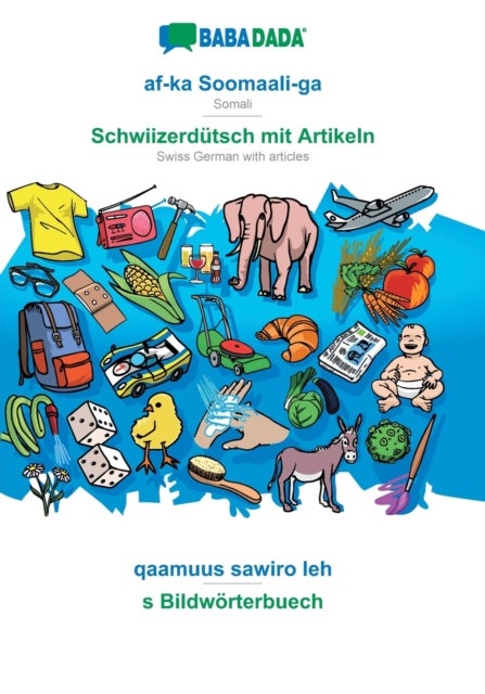 af-ka Soomaali-ga - Schwiizerdutsch mit Artikeln, qaamuus sawiro leh - BABADADA Somali - Swiss German with articles, visual dictionary