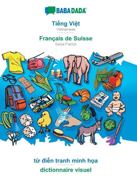 BABADADA, Tiếng Việt - Francais de Suisse, từ điển tranh minh họa - BABADADA Vietnamese - Swiss French, visual dictionary