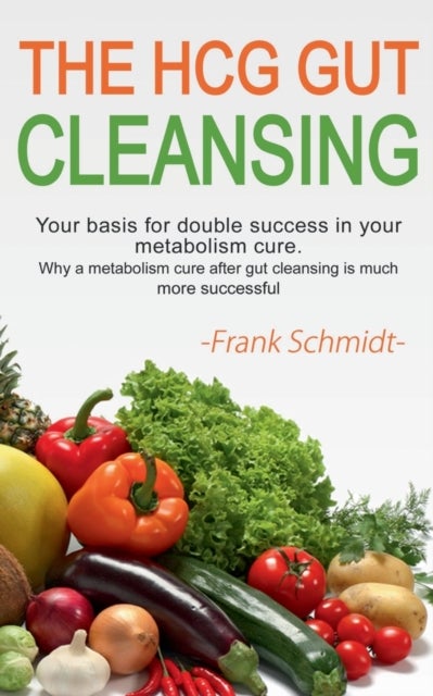 The HCG Gut Cleansing - Your basis for double success in your metabolism cure. Why a metabolism cure after gut cleansing is much more successful.