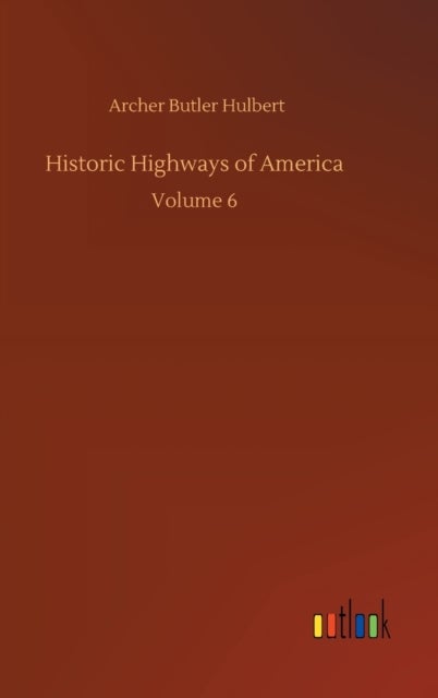 Historic Highways of America - Volume 6